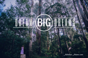 quote - dream big dreams - forest
