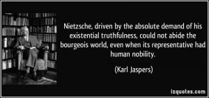 Nietzsche, driven by the absolute demand of his existential ...