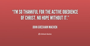 so thankful for the active obedience of Christ. No hope without it ...