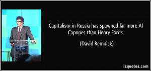Capitalism in Russia has spawned far more Al Capones than Henry Fords ...