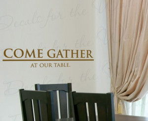 Come Gather Kitchen Wall Decal Quote