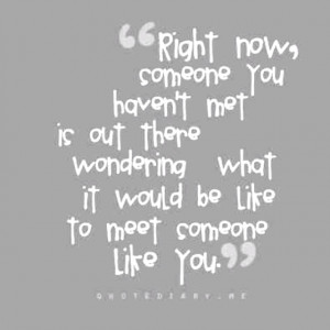 Cute thought... We finally met! :)