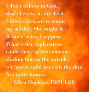 The Ellen Hopkins Quote of the Day is from IMPULSE.