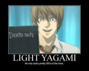 Light Yagami has laugh that scares the living shit out of me and I can ...