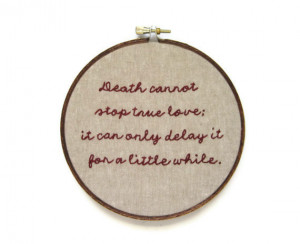 ... Princess Bride Embroidery Hoop - True Love / Romantic Movie Quote Home