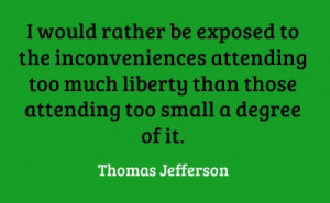 Thomas Jefferson #jefferson #inconvenience #liberty #freedom #america