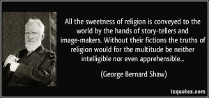 ... neither intelligible nor even apprehensible... - George Bernard Shaw