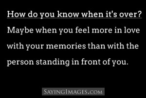 How Do You Know When It’s Over: Quote About How Do You Know When Its ...