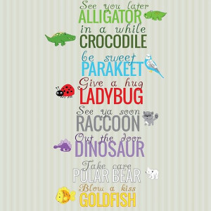 see ya later alligator