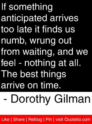 ... the best things arrive on time dorothy gilman # quotes # quotations