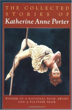 The Collected Stories of Katherine Anne Porter