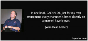 In one book, CACHALOT, just for my own amusement, every character is ...