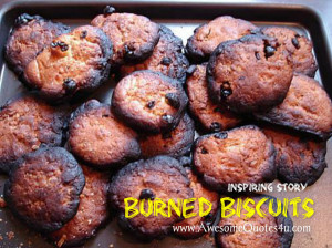 Burned Biscuits.....