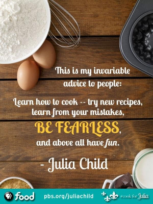 Chef julia child quotes and sayings people best positive fearless