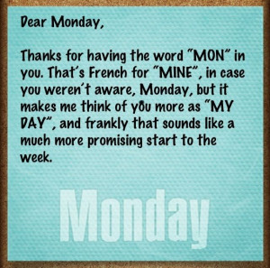 Dear Monday....