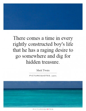 and dig for hidden treasure desire life time meetville quotes