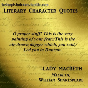 ... said,/Led you to Duncan. -Lady Macbeth, Macbeth, William Shakespeare