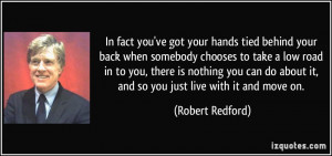 In fact you've got your hands tied behind your back when somebody ...