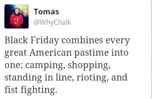 ... One, Camping, Shopping, Standing In Line, Rioting And Fist Fighting