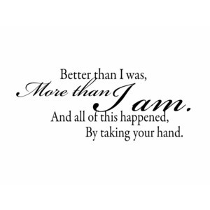 Wall Decal Quote Better Than I Was More than I Am Vinyl Wall Decal for ...