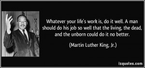 ... dead, and the unborn could do it no better. - Martin Luther King, Jr