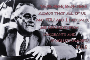... and greatest american immigration quotes: Franklin Delano Roosevelt