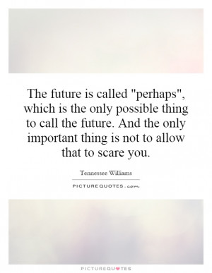 Fear Quotes Future Quotes Fearless Quotes No Fear Quotes Tennessee ...