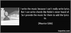 quote-i-write-the-music-because-i-can-t-really-write-lyrics-but-i-can ...