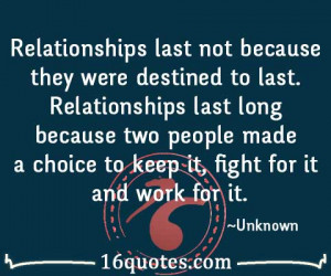 Relationships last not because they were destined to last ...