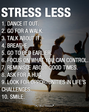 mydearvalentine.comStress Less - Inspirational life picture quotes