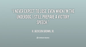 quote-H.-Jackson-Brown-Jr.-i-never-expect-to-lose-even-when-3916.png