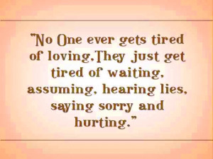 No One Ever Gets Tired