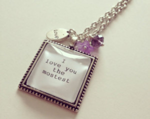 ... Antique silver pendant Necklace with 'I love you the mostest' quote
