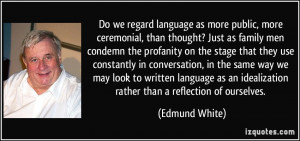 More Edmund White Quotes