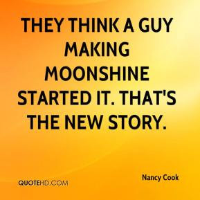 Nancy Cook - They think a guy making moonshine started it. That's the ...