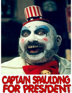 Captain Spaulding Rule and Obama is dead Captain Spaulding did it for ...