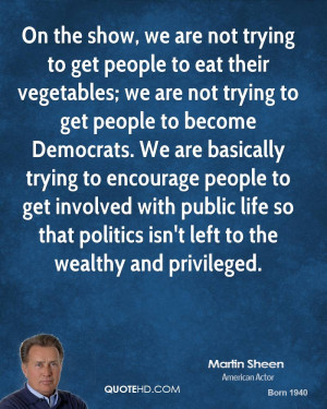 their vegetables; we are not trying to get people to become Democrats ...