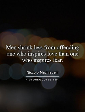 Men shrink less from offending one who inspires love than one who ...