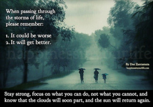 When passing through the storms of life, please remember: 1. It could ...