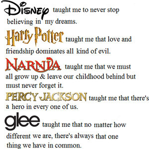 Disney, Harry Potter, Narnia and glee quote
