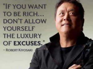... rich... don't allow yourself the luxury of excuses.