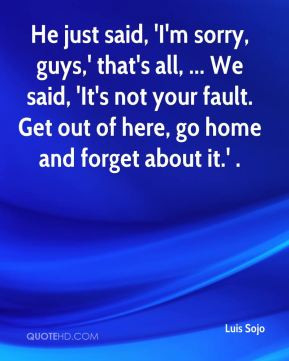 ... -sojo-quote-he-just-said-im-sorry-guys-thats-all-we-said-its-not.jpg