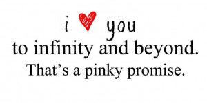 love you to infinity and beyond, to the moon and back a million times ...
