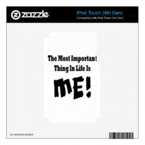 Me - Funny Sayings Skins For iPod Touch 4G
