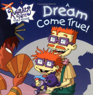 Start by marking “The Rugrats in Paris: A Dream Come True!” as ...