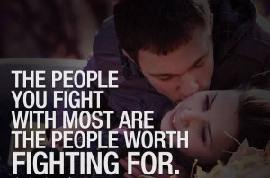 Your so worth fighting for.