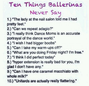 10 Things Ballerina's NEVER Say