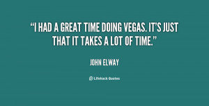 quote-John-Elway-i-had-a-great-time-doing-vegas-82503.png