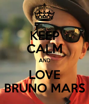 Keep Calm And Love Bruno Mars