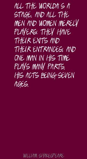 ... they have their exits and their entrances ~ Being In Love Quote